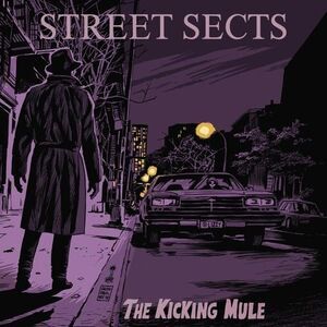 Street Sects - The Kicking Mule  CD